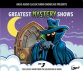 Greatest Mystery Shows, Volume 3: Ten Classic Shows from the Golden Era of Radio - on MP3-CD