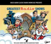 Greatest Radio Shows, Volume 6: Ten Classic Shows from the Golden Era of Radio - on MP3-CD