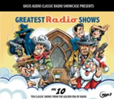 Greatest Radio Shows, Volume 10: Ten Classic Shows from the Golden Era of Radio - on MP3-CD