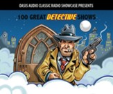 100 Great Detective Shows: Classic Shows from the Golden Era of Radio - on MP3-CD