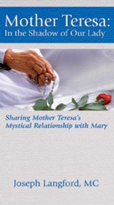 Mother Teresa: In the Shadow of Our Lady