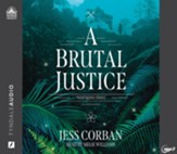 A Brutal Justice--Unabridged audiobook on MP3-CD