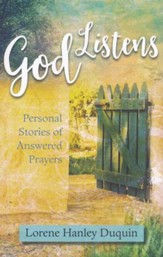 God Listens: Personal Stories of Answered Prayers