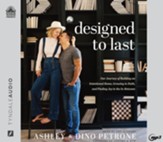 Designed to Last: Our Journey of Building an International Home, Growing in Faith, and Finding Joy in the In-Between--Unabridged audiobook on MP3-CD