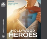 Hollywood Heroes: How Your Favorite Movies Reveal God--Unabridged audiobook on CD
