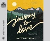 Journey to Love: What We Long For, How to Find It, and How to Pass It On--Unabridged audiobook on CD
