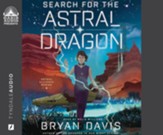 Search for the Astral Dragon--Unabridged audiobook on CD
