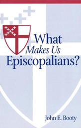 What Makes Us Episcopalians?