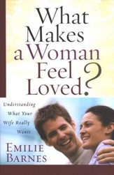 What Makes a Woman Feel Loved? Understanding What Your Wife Really Wants