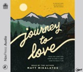 Journey to Love: What We Long For, How to Find It, and How to Pass It On--Unabridged audiobook on MP3-CD