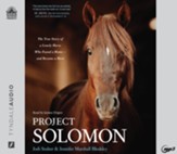 Project Solomon: The True Story of a Lonely Horse Who Found a Home--and Became a Hero--Unabridged audiobook on MP3-CD