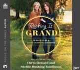 Rocking it Grand: 18 Ways to Be a Game-Changing Grandma--Unabridged audiobook on MP3-CD