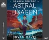 Search for the Astral Dragon--Unabridged audiobook on MP3-CD