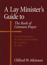 A Lay Minister's Guide to the Book of Common Prayer