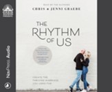 The Rhythm of Us: Create the Thriving Marriage You Long For--Unabridged audiobook on CD