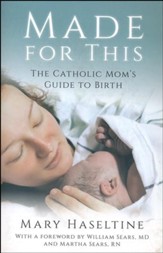 Made For This: The Catholic Mom's Guide to Birth
