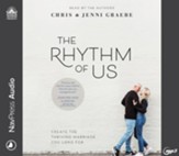 The Rhythm of Us: Create the Thriving Marriage You Long For--Unabridged audiobook on MP3-CD