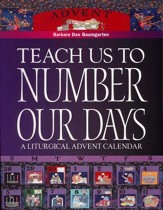 Teach Us to Number Our Days:  A Liturgical Advent Calendar