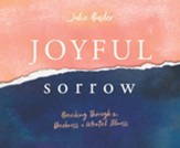 Joyful Sorrow: Breaking Through the Darkness of Mental Illness Unabridged Audiobook on CD
