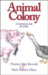 Animal Colony: A Cautionary Tale for Today