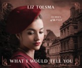 What I Would Tell You Unabridged Audiobook on CD