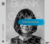 Blank Canvas: The Amazing Story of a Woman who Awoke from a Coma to a Life She Couldn't Remember Unabridged Audiobook on MP3-CD