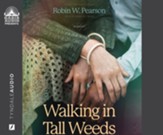 Walking in Tall Weeds Unabridged Audiobook on CD
