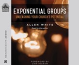 Exponential Groups: Unleashing Your Church's Potential Unabridged Audiobook on CD