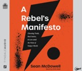 A Rebel's Manifesto: Choosing Truth, Real Justice, and Love amid the Noise of Today's World Unabridged Audiobook on MP3-CD