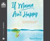 If Mama Ain't Happy: Why Minding Healthy Boundaries Is Good for Your Whole Family Unabridged Audiobook on CD