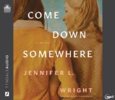 Come Down Somewhere Unabridged Audiobook on MP3-CD