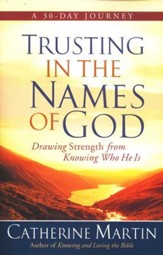 Trusting in the Names of God: Drawing Strength from   Knowing Who He Is