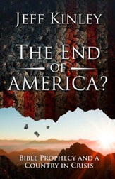 The End of America?: Bible Prophecy and a Country in Crisis - eBook
