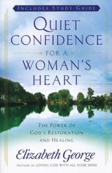 Quiet Confidence for a Woman's Heart: The Power of God's Healing and Restoration