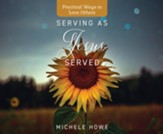Serving as Jesus Served: Practical Ways to Love Others- unabridged audiobook on CD