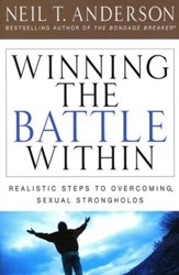 Winning the Battle Within: Realistic Steps to  Overcoming Sexual Strongholds