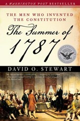 The Summer of 1787: The Men Who Invented the Constitution - eBook