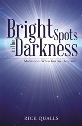 Bright Spots in the Darkness: Meditations When You Are Depressed - eBook