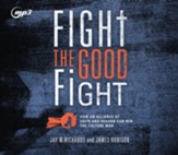 Fight the Good Fight: How an Alliance of Faith and Reason Can Win the Culture War - unabridged audiobook on CD
