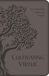 Cultivating Virtue: Self-Mastery with the Saints - eBook