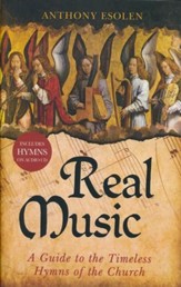 Real Music: A Guide to the Timeless Hymns of the Church - eBook