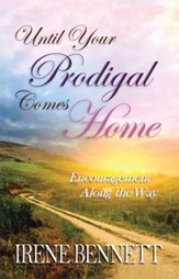 Until Your Prodigal Comes Home: Encouragement Along the Way - eBook