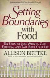 Setting Boundaries with Food: Six Steps to Lose Weight, Gain Freedom, and Take Back Your Life