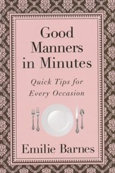 Good Manners in Minutes: Quick Tips  for Every Occasion