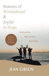 Seasons of Womanhood and Joyful in Hope: Real Stories, Real Women, Real Faith - Two Classic Books in One Volume