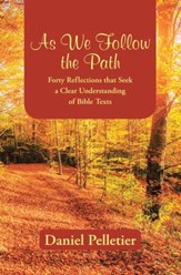 As We Follow the Path: Forty Reflections That Seek a Clear Understanding of Bible Texts - eBook