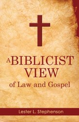 A Biblicist View of Law and Gospel - eBook