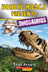Hombre Mosca presenta: Dinosaurios (Lector de Scholastic, Nivel 2) - Spanish