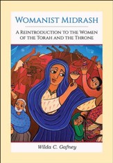 Womanist Midrash: A Reintroduction to the Women of the Torah and the Throne - eBook