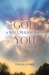 God Is Well Pleased with You - eBook